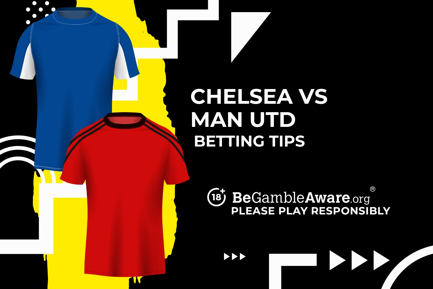 Chelsea vs Manchester United betting tips. 18+ BeGambleAware.org - Please play responsibly.