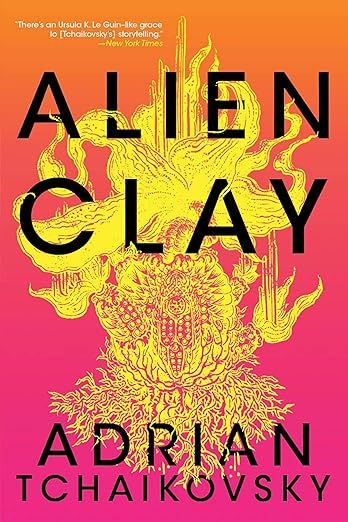 Cover of Alien Clay by Adrian Tchaikovsky